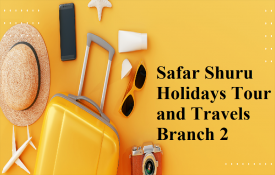 Safar Shuru Holidays Tour and Travels  Branch 2